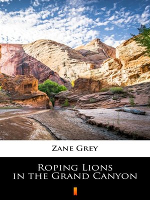 cover image of Roping Lions in the Grand Canyon